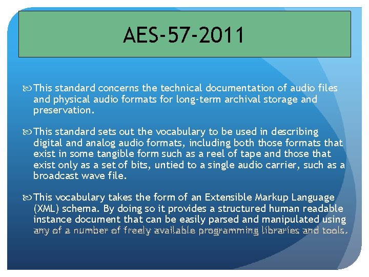 AES-57 -2011 This standard concerns the technical documentation of audio files and physical audio AES-57 -2011 This standard concerns the technical documentation of audio files and physical audio