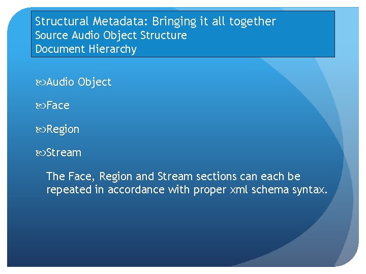 Structural Metadata: Bringing it all together Source Audio Object Structure Document Hierarchy Audio Object Structural Metadata: Bringing it all together Source Audio Object Structure Document Hierarchy Audio Object