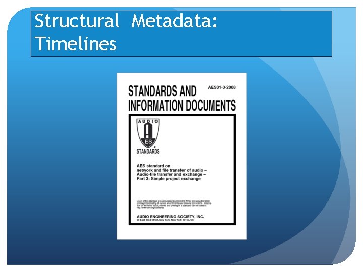Structural Metadata: Timelines Structural Metadata: Timelines