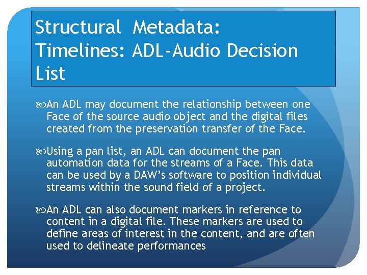 Structural Metadata: Timelines: ADL-Audio Decision List An ADL may document the relationship between one Structural Metadata: Timelines: ADL-Audio Decision List An ADL may document the relationship between one