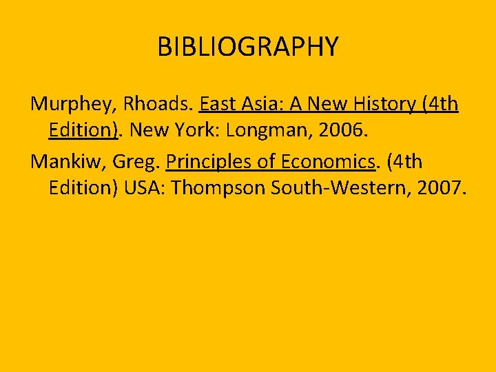 BIBLIOGRAPHY Murphey, Rhoads. East Asia: A New History (4 th Edition). New York: Longman,