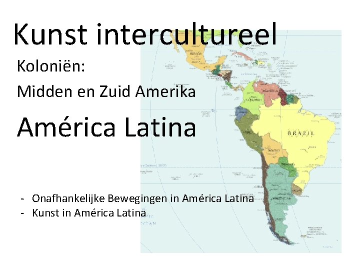 Kunst intercultureel Koloniën: Midden en Zuid Amerika América Latina - Onafhankelijke Bewegingen in América