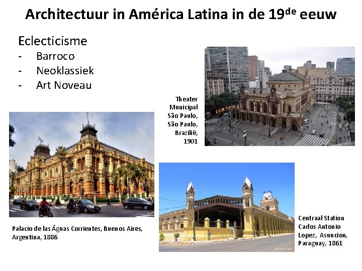 Architectuur in América Latina in de 19 de eeuw Eclecticisme - Barroco Neoklassiek Art