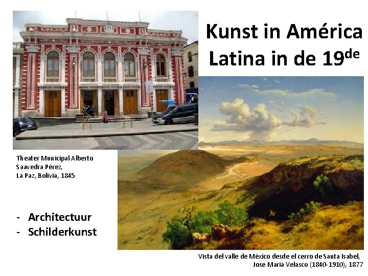 Kunst in América Latina in de 19 de Theater Municipal Alberto Saavedra Pérez, La