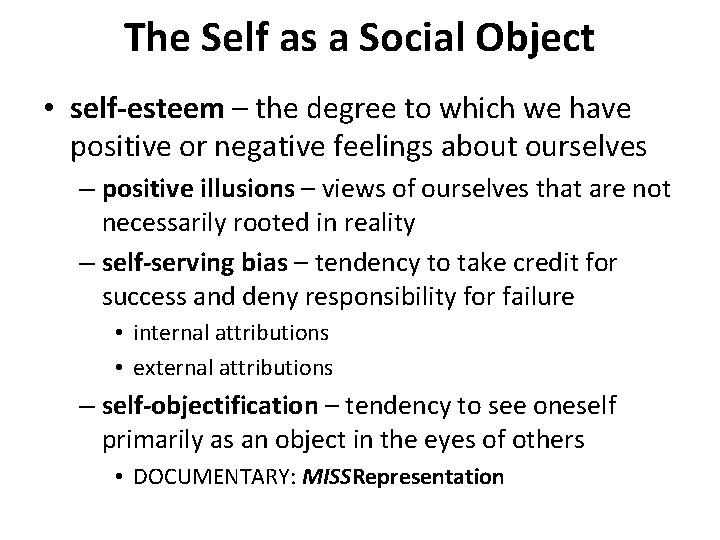 The Self as a Social Object • self-esteem – the degree to which we