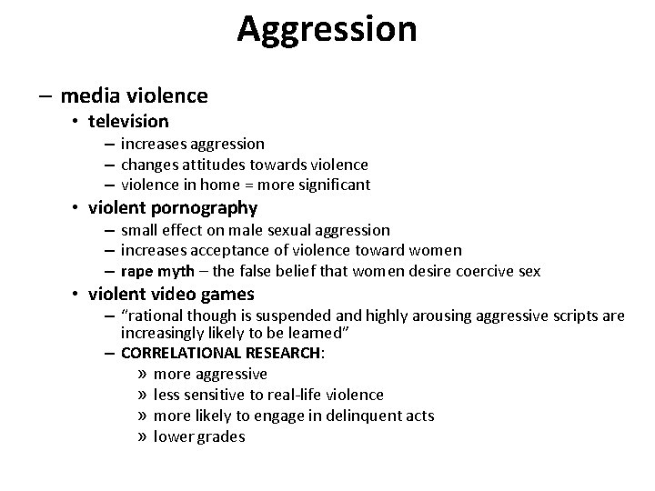 Aggression – media violence • television – increases aggression – changes attitudes towards violence