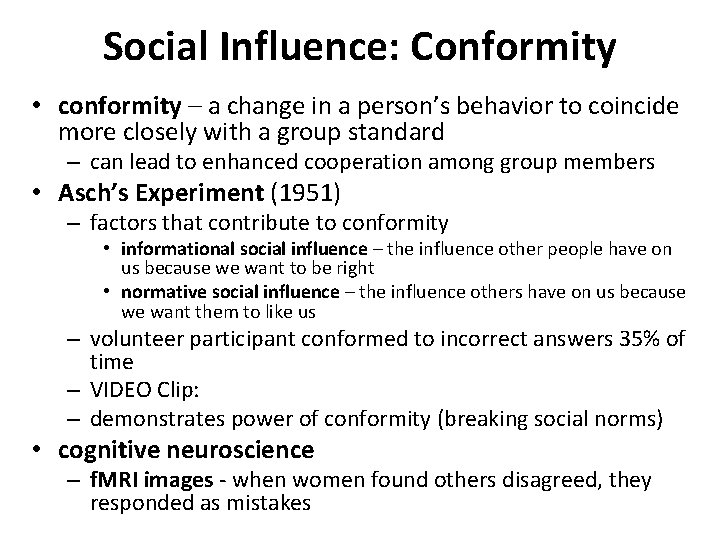 Social Influence: Conformity • conformity – a change in a person’s behavior to coincide