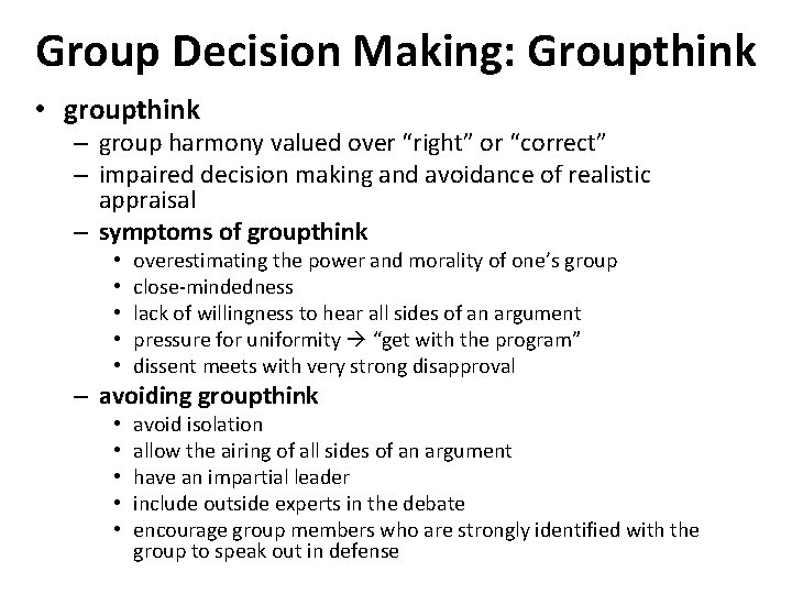 Group Decision Making: Groupthink • groupthink – group harmony valued over “right” or “correct”