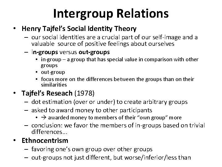 Intergroup Relations • Henry Tajfel’s Social Identity Theory – our social identities are a