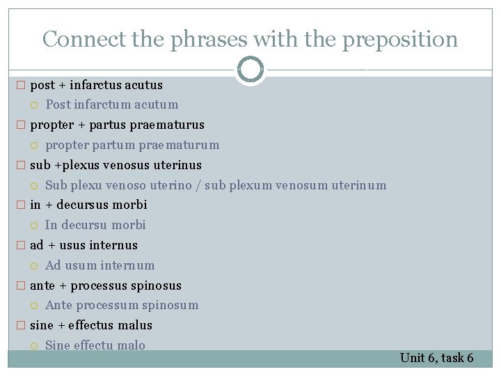 Connect the phrases with the preposition � post + infarctus acutus Post infarctum acutum