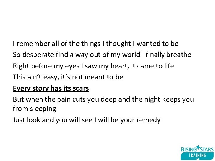 I remember all of the things I thought I wanted to be So desperate