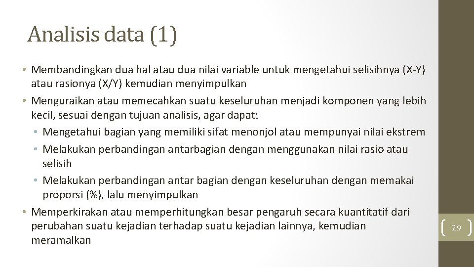 Analisis data (1) • Membandingkan dua hal atau dua nilai variable untuk mengetahui selisihnya Analisis data (1) • Membandingkan dua hal atau dua nilai variable untuk mengetahui selisihnya
