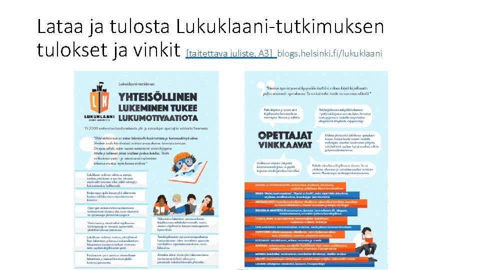 Lataa ja tulosta Lukuklaani-tutkimuksen tulokset ja vinkit [taitettava juliste, A 3] blogs. helsinki. fi/lukuklaani