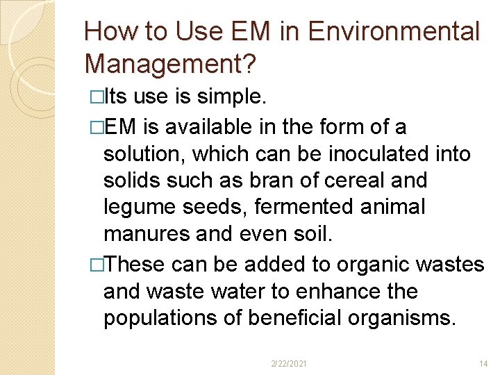 How to Use EM in Environmental Management? �Its use is simple. �EM is available How to Use EM in Environmental Management? �Its use is simple. �EM is available