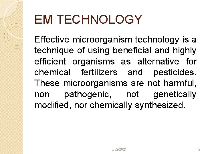 EM TECHNOLOGY Effective microorganism technology is a technique of using beneficial and highly efficient EM TECHNOLOGY Effective microorganism technology is a technique of using beneficial and highly efficient