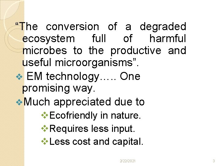 “The conversion of a degraded ecosystem full of harmful microbes to the productive and “The conversion of a degraded ecosystem full of harmful microbes to the productive and