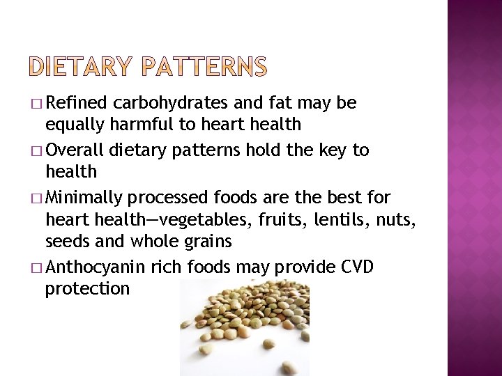 � Refined carbohydrates and fat may be equally harmful to heart health � Overall