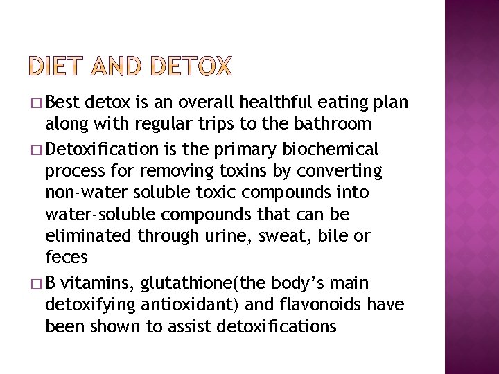 � Best detox is an overall healthful eating plan along with regular trips to