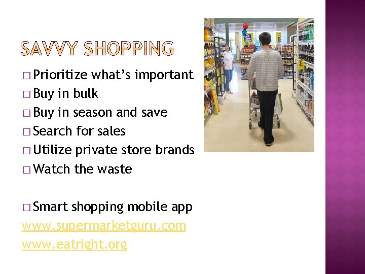 � Prioritize what’s important � Buy in bulk � Buy in season and save