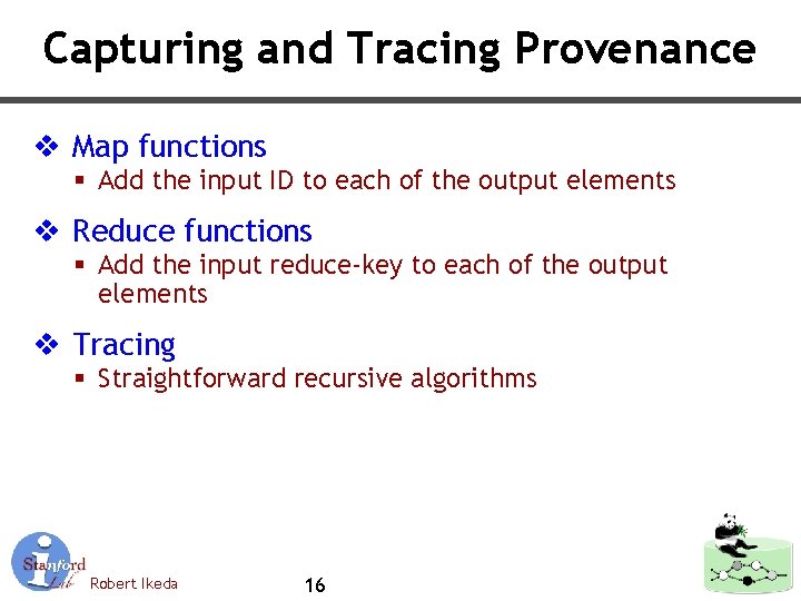 Capturing and Tracing Provenance v Map functions § Add the input ID to each