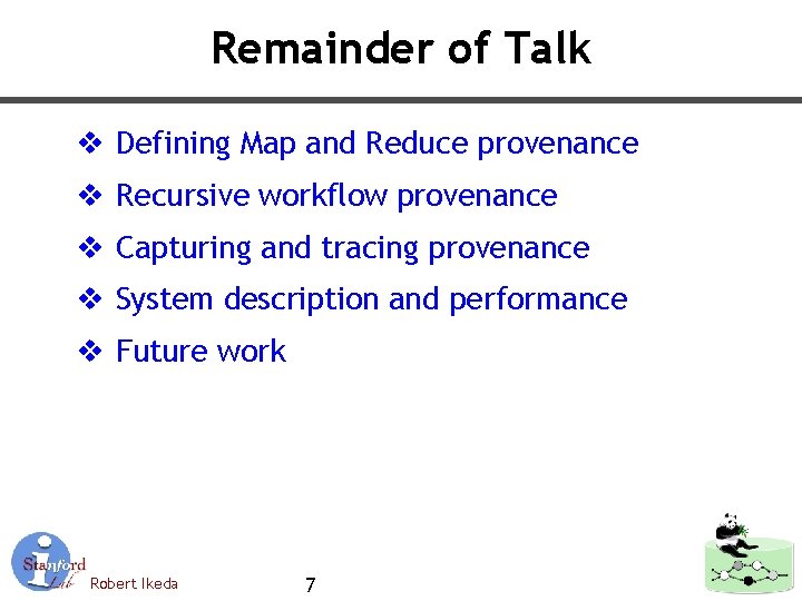 Remainder of Talk v Defining Map and Reduce provenance v Recursive workflow provenance v