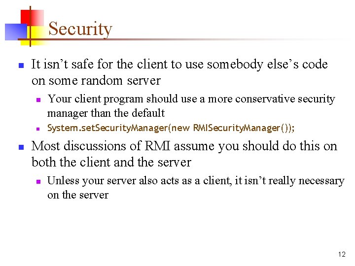 Security n It isn’t safe for the client to use somebody else’s code on Security n It isn’t safe for the client to use somebody else’s code on