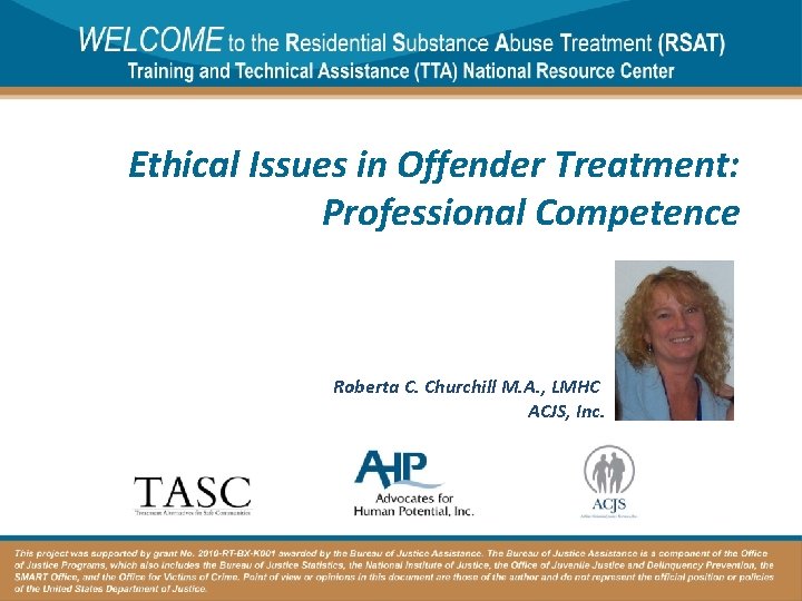 Ethical Issues in Offender Treatment: Professional Competence Roberta C. Churchill M. A. , LMHC