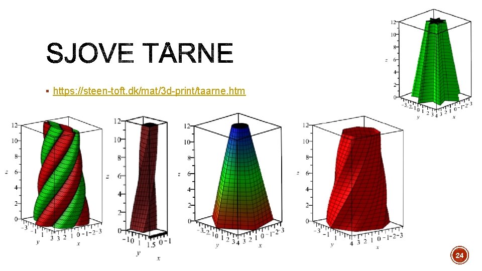 § https: //steen-toft. dk/mat/3 d-print/taarne. htm 24 