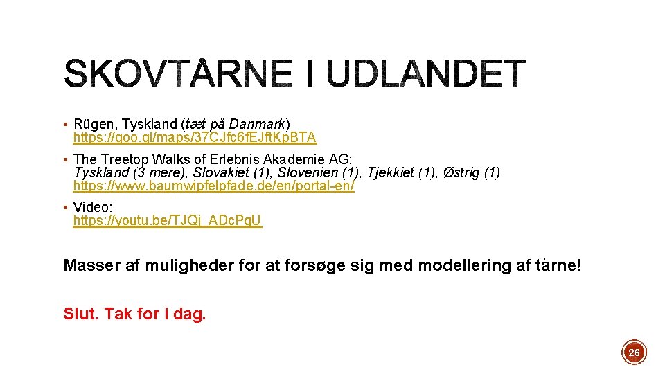 § Rügen, Tyskland (tæt på Danmark) https: //goo. gl/maps/37 CJfc 6 f. EJft. Kp.