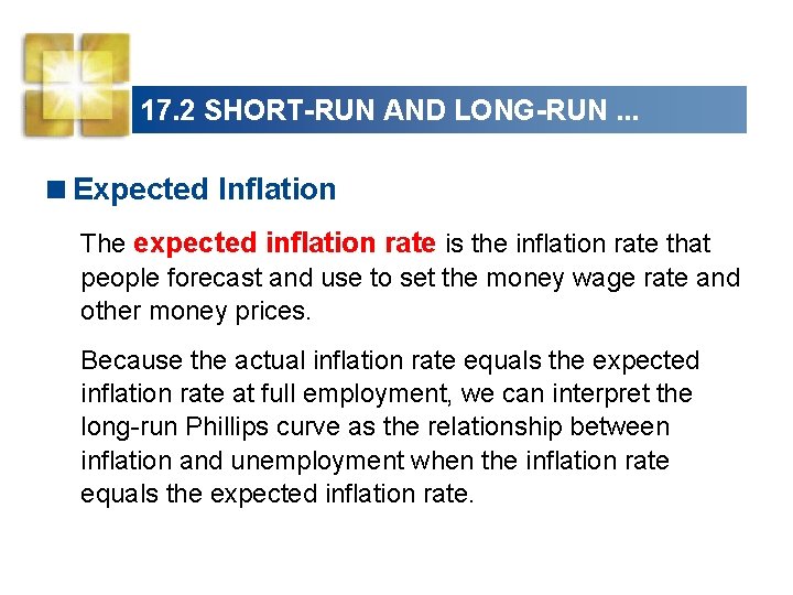 17. 2 SHORT-RUN AND LONG-RUN. . . <Expected Inflation The expected inflation rate is