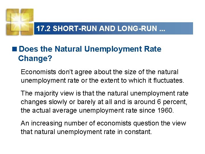 17. 2 SHORT-RUN AND LONG-RUN. . . <Does the Natural Unemployment Rate Change? Economists