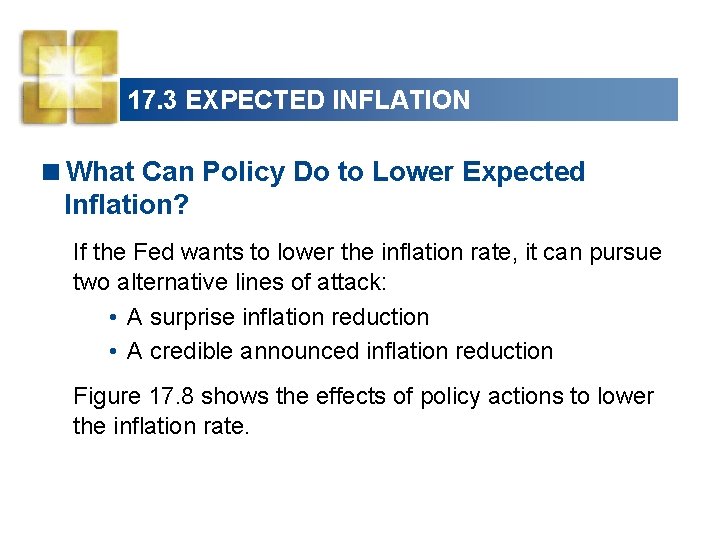 17. 3 EXPECTED INFLATION <What Can Policy Do to Lower Expected Inflation? If the