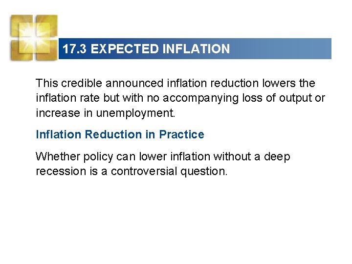 17. 3 EXPECTED INFLATION This credible announced inflation reduction lowers the inflation rate but