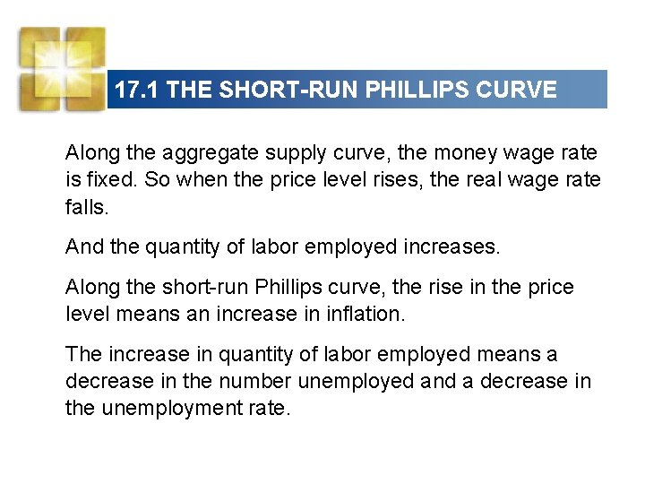 17. 1 THE SHORT-RUN PHILLIPS CURVE Along the aggregate supply curve, the money wage