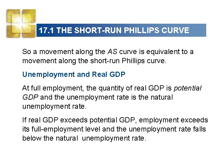 17. 1 THE SHORT-RUN PHILLIPS CURVE So a movement along the AS curve is