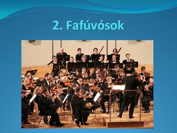 2. Fafúvósok 