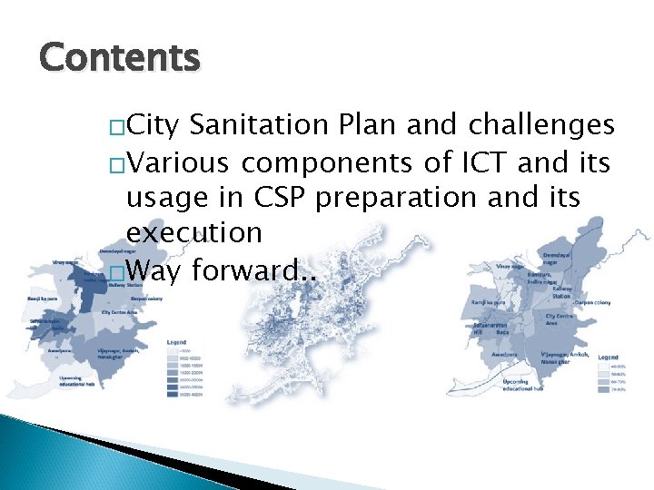 Contents �City Sanitation Plan and challenges �Various components of ICT and its usage in