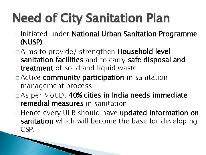 Need of City Sanitation Plan � Initiated under National Urban Sanitation Programme (NUSP) �