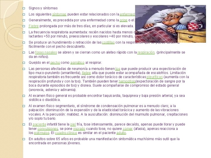 � Signos y síntomas � Los siguientes síntomas pueden estar relacionados con la enfermedad: � Signos y síntomas � Los siguientes síntomas pueden estar relacionados con la enfermedad: