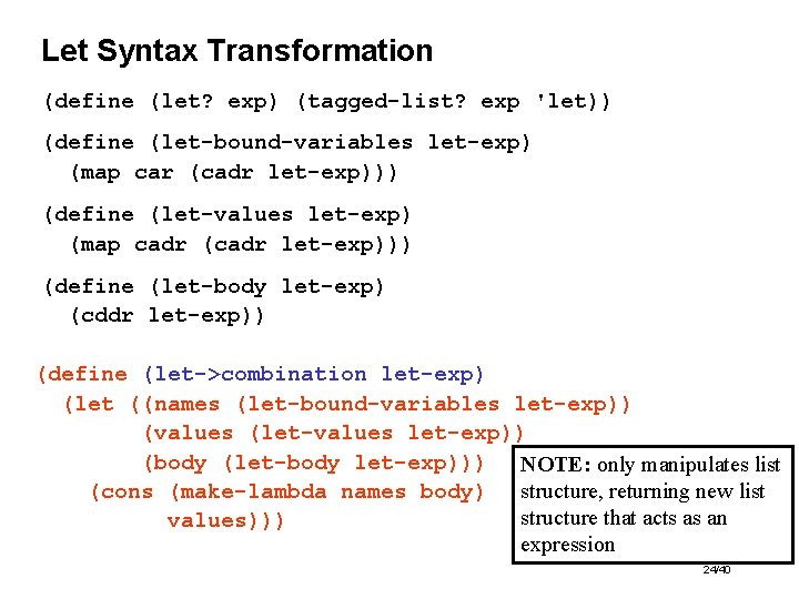 Let Syntax Transformation (define (let? exp) (tagged-list? exp 'let)) (define (let-bound-variables let-exp) (map car