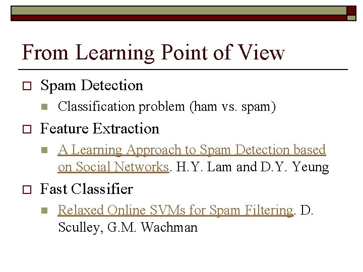 From Learning Point of View o Spam Detection n o Feature Extraction n o