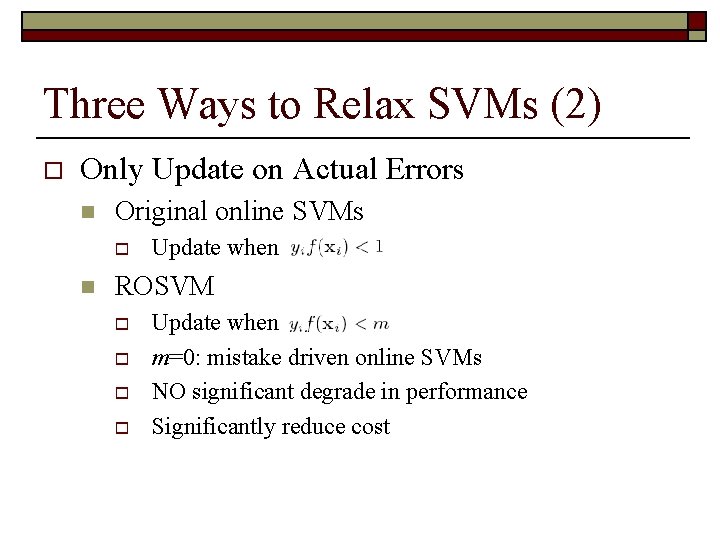 Three Ways to Relax SVMs (2) o Only Update on Actual Errors n Original