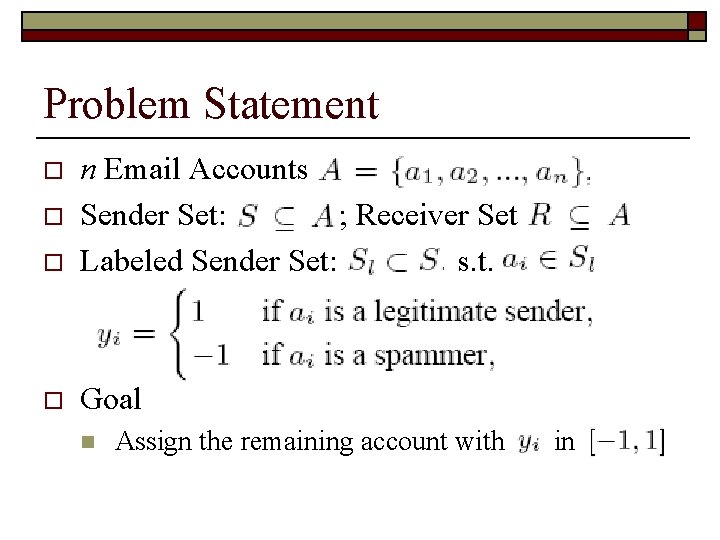 Problem Statement o n Email Accounts Sender Set: ; Receiver Set Labeled Sender Set: