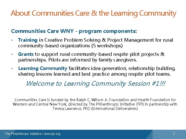 About Communities Care & the Learning Community Communities Care WNY - program components: •
