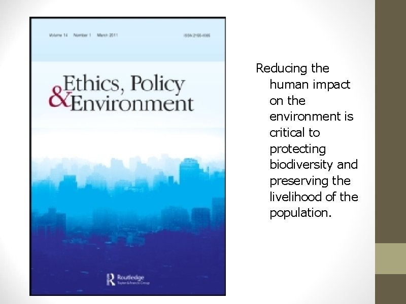 Reducing the human impact on the environment is critical to protecting biodiversity and preserving