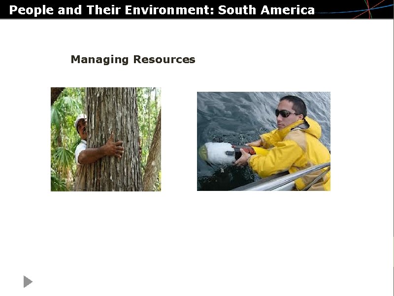 People and Their Environment: South America Managing Resources 