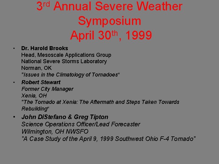 3 rd Annual Severe Weather Symposium April 30 th, 1999 • • Dr. Harold