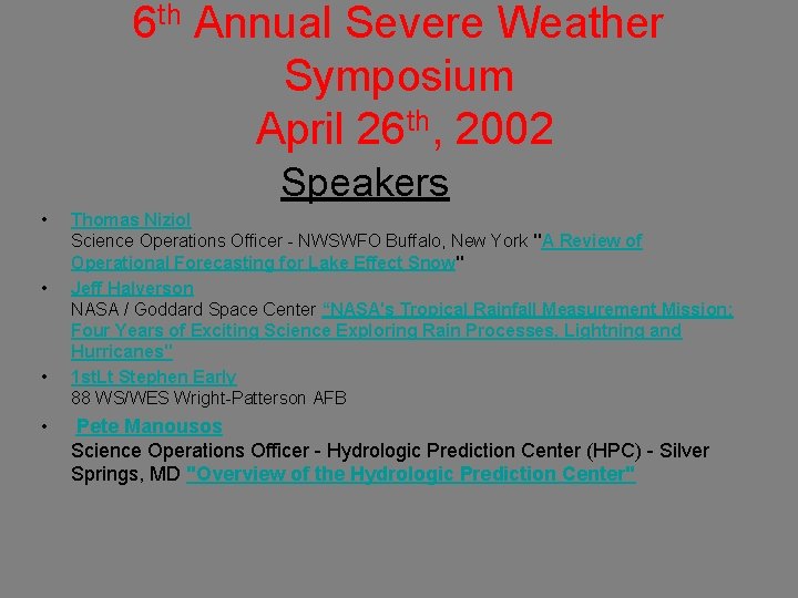 6 th Annual Severe Weather Symposium April 26 th, 2002 Speakers • • Thomas