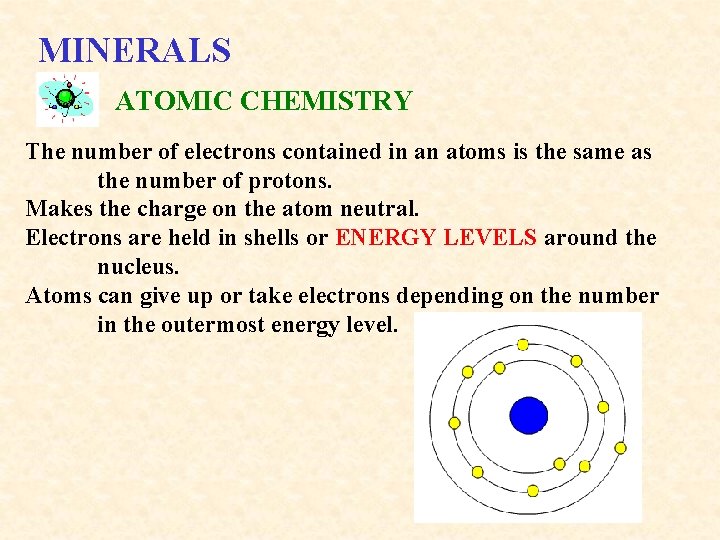 MINERALS ATOMIC CHEMISTRY The number of electrons contained in an atoms is the same