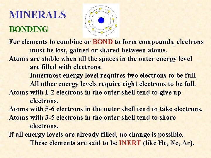 MINERALS BONDING For elements to combine or BOND to form compounds, electrons must be